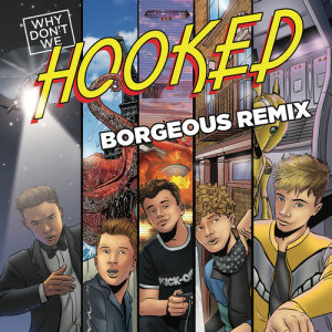 收聽Why Don't We的Hooked (Borgeous Remix)歌詞歌曲