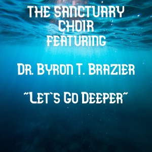 The Sanctuary Choir的專輯Let's Go Deeper (Live)