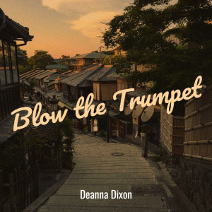 Deanna Dixon的專輯Blow the Trumpet