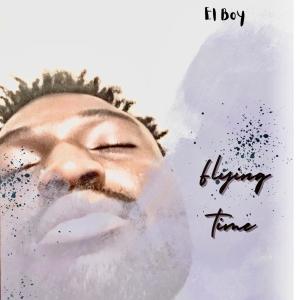 El Boy的专辑Flying Time (Explicit)
