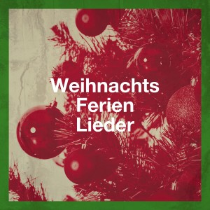 Christmas Songs的專輯Weihnachts Ferien Lieder