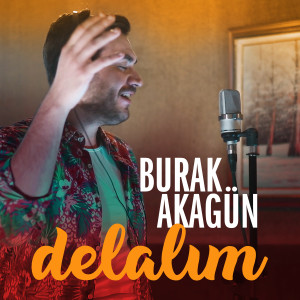 Listen to Delalım song with lyrics from Burak Akagün