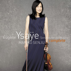 อัลบัม Eugène Ysaÿe Sonatas For Violin Solo, Op.27 ศิลปิน 千住真理子