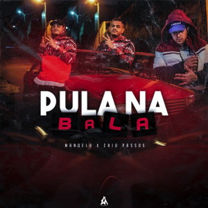 Album Pula Na Bala (Explicit) from 