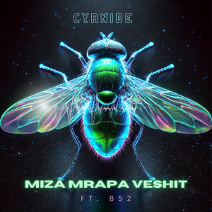 Listen to Miza Mrapa Veshit (Explicit) song with lyrics from CYANIDE