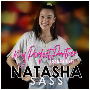 Dengarkan lagu My Perfect Partner (Dance Mix) nyanyian Natasha Sass dengan lirik
