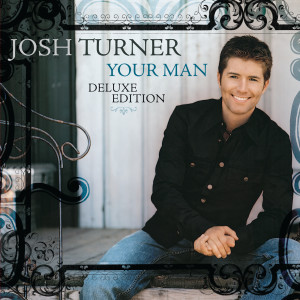 收聽Josh Turner的Your Man (Live In Kansas City, MO/2012)歌詞歌曲
