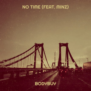Album No Time oleh Bodybuy