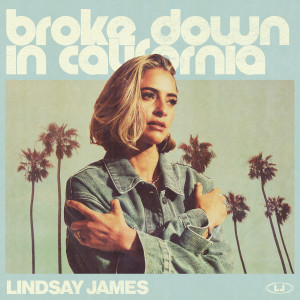 Listen to Broke Down in California song with lyrics from Lindsay James