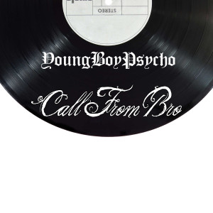 Listen to Call From Bro (Explicit) song with lyrics from YoungBoyPsycho