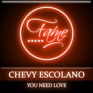 ดาวน์โหลดและฟังเพลง You Need Love (In Tha Club Mix) พร้อมเนื้อเพลงจาก Chevy Escolano