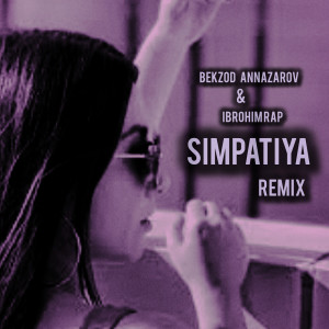 ดาวน์โหลดและฟังเพลง Simpatiya (Remix) พร้อมเนื้อเพลงจาก Bekzod Annazarov