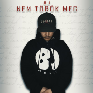 Dengarkan lagu Nem török meg (Explicit) nyanyian B.J dengan lirik