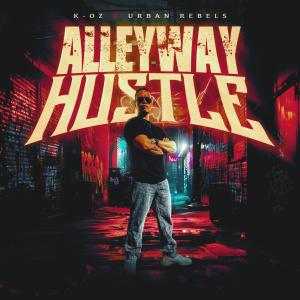 K-Oz的專輯Alleway hustle (feat. Urban rebels) [Explicit]