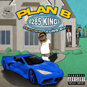 Album Plan B (Explicit) from 285 KING