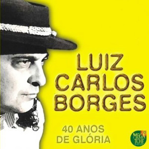 Album 40 Anos de Glória from Luiz Carlos Borges