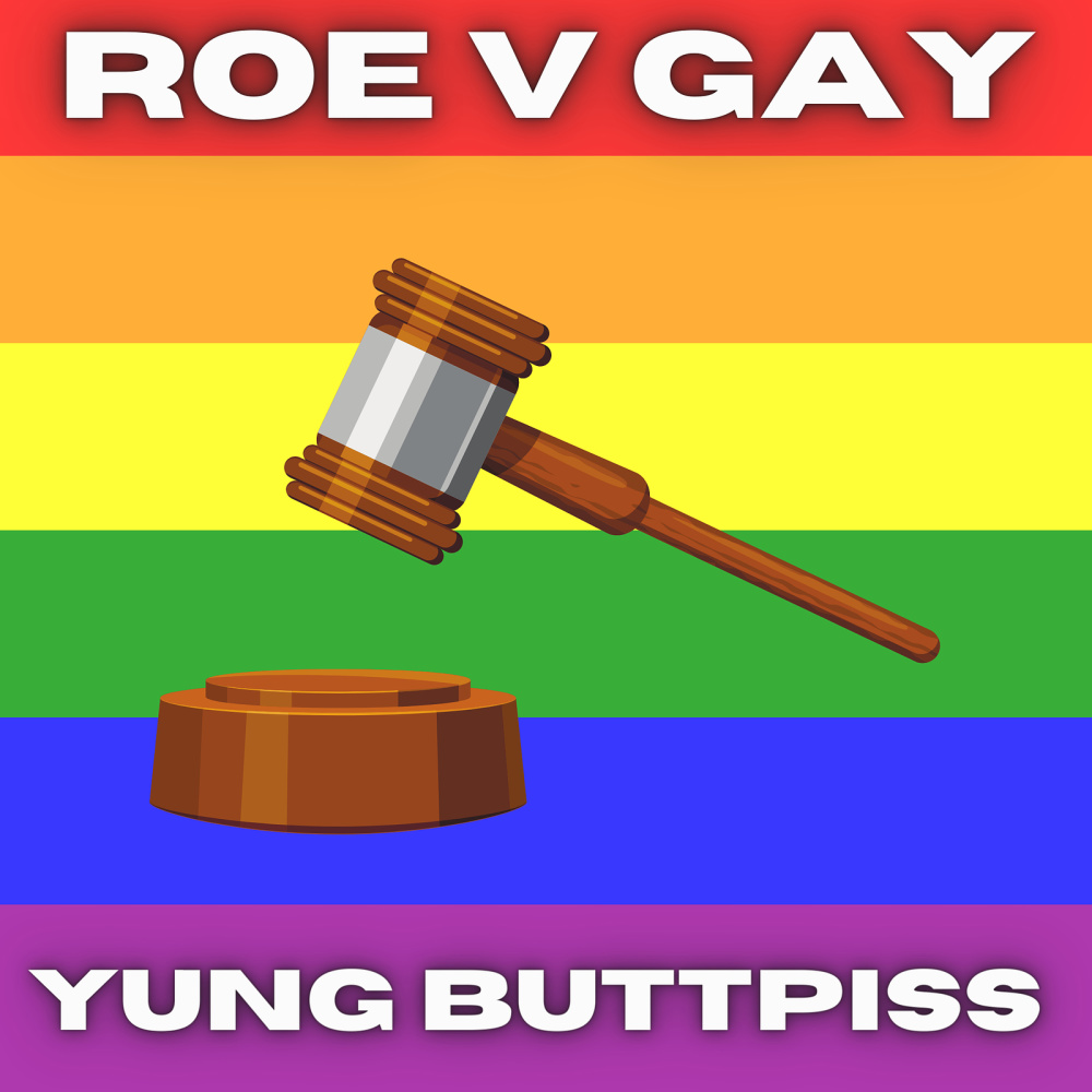 Roe V Gay (Explicit)