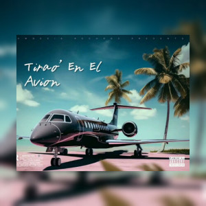 Album Tirao en el Avión (Explicit) from Cj Glock