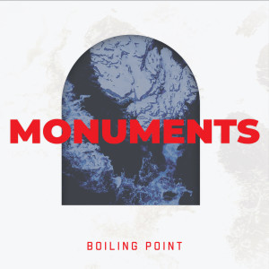 收听Boiling Point的Monuments (Radio Edit)歌词歌曲