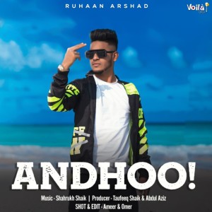 Listen to Andhoo song with lyrics from Ruhaan Arshad