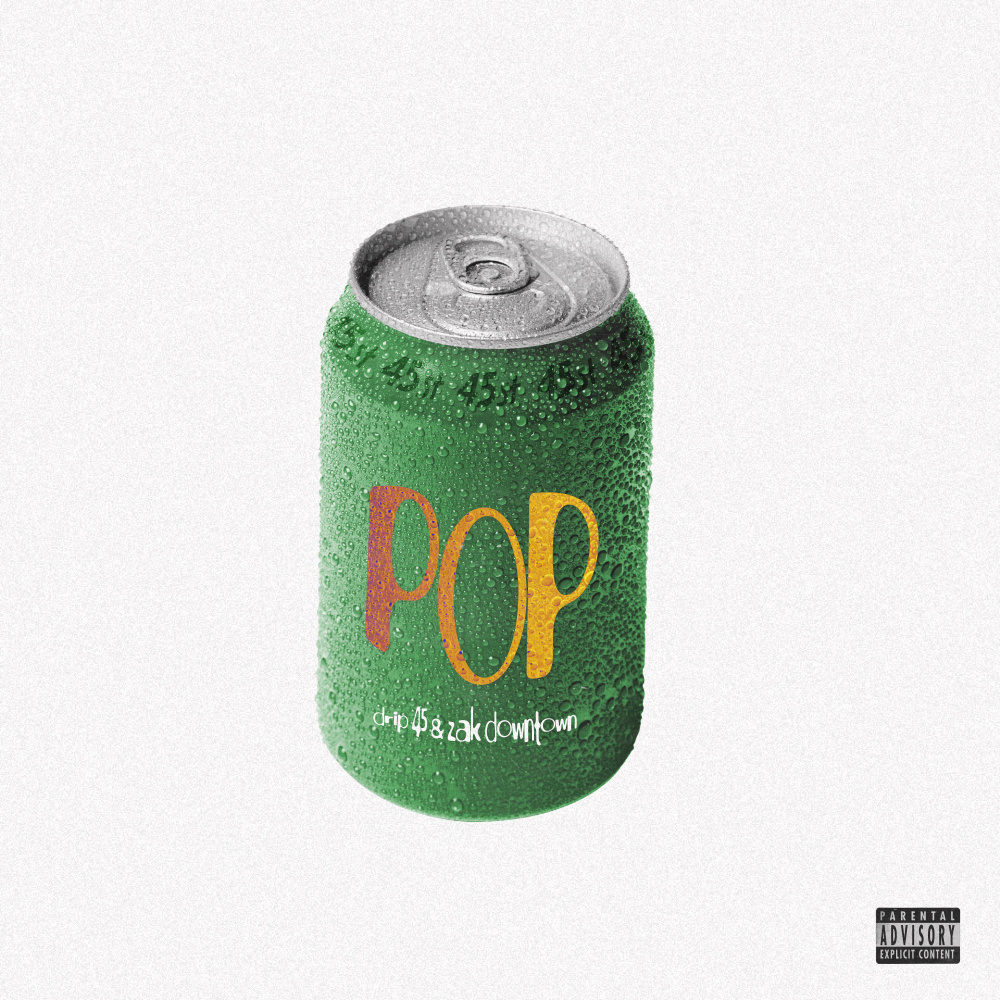 Pop (Feat. Zak Downtown) (Explicit)