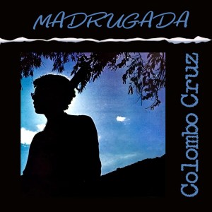 Dengarkan Madrugada lagu dari Colombo Cruz dengan lirik