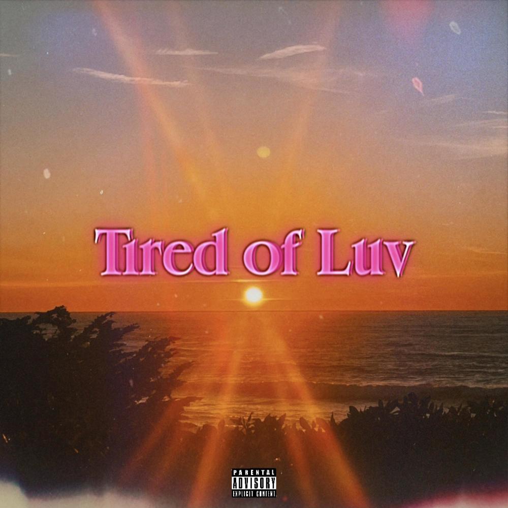 Tired of Luv (Explicit)
