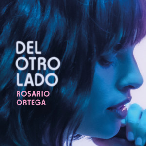 Rosario Ortega的專輯Del Otro Lado Sessions