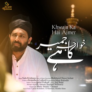 Dengarkan lagu Khwaja Ka Hai Ajmer nyanyian Yadhu Krishnan dengan lirik