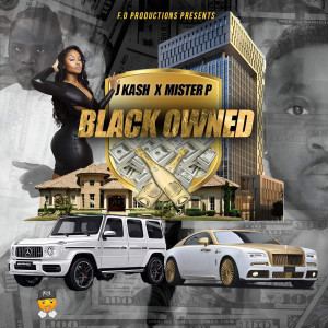 Listen to Black Owned (Explicit) song with lyrics from J Kash