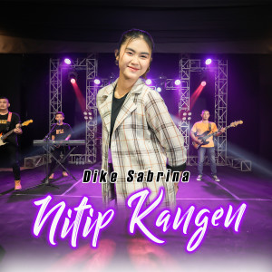Dengarkan Nitip Kangen lagu dari Dike Sabrina dengan lirik