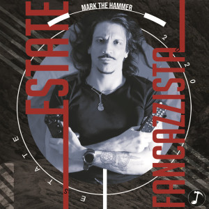 Album Estate fancazzista (Explicit) from Mark the Hammer