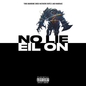收聽Yung Gnawbone的No Lie (feat. Shrek Matthews, Rupee G & Mandrake) (Explicit)歌詞歌曲