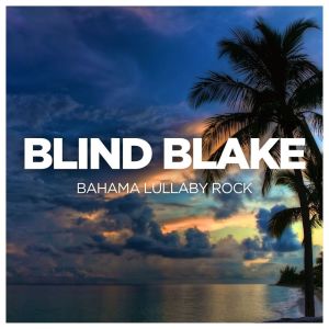 Blind Blake的专辑Bahama Lullaby Rock