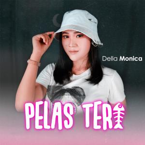 Dengarkan Pelas Teri lagu dari Della Monica dengan lirik