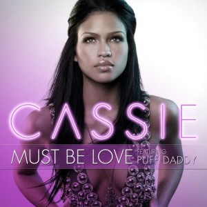 收聽Cassie的Must Be Love (feat. Puff Daddy)歌詞歌曲