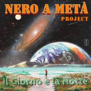 收聽NERO A META' PROJECT的Il Giorno e la notte歌詞歌曲