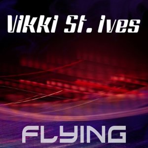 Vikki St. Ives的專輯Flying
