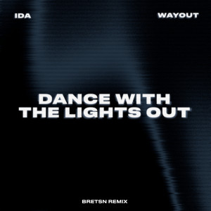 收聽IDA的Dance With The Lights Out (BRETSN Remix)歌詞歌曲