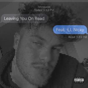收聽Fortee的Leaving You On Read (feat. ill Nicky) (Explicit)歌詞歌曲