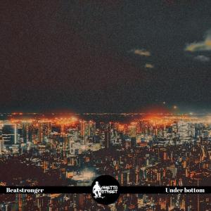 Beatstronger的專輯Under bottom