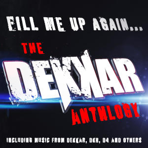 อัลบัม Fill Me Up Again... The Dekkar Anthlogy (Explicit) ศิลปิน DEKKAR