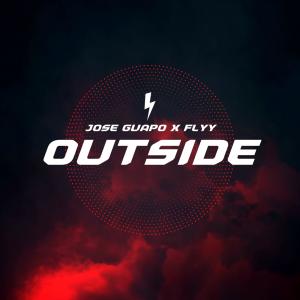 Flyy的專輯Outside (feat. Jose Guapo) (Explicit)