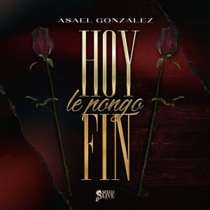 收聽Asael gonzález的Hoy Le Pongo Fin歌詞歌曲