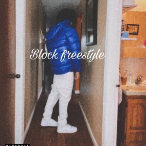 Blocks的專輯Block freestyle (Explicit)