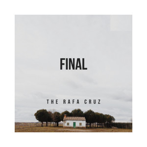 ดาวน์โหลดและฟังเพลง Final พร้อมเนื้อเพลงจาก The Rafa Cruz