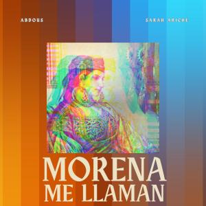 Listen to Morena Me Llaman song with lyrics from Abdous
