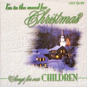 I'm In The Mood For Christmas - Songs For Our Children