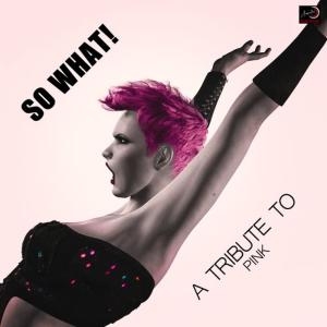 Ameritz Countdown Tributes的專輯So What! (A Tribute to Pink)