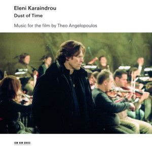 Eleni Karaindrou的專輯Dust Of Time - Music For The Film By Theo Angelopoulos